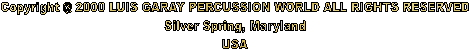 Dear Friends, Thanks for stopping by!
If you love the drums; this is the  place to indulge your passion fro percussion!
I hope you like my site.

Warm Regards,
Luis